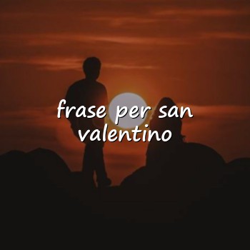 frase per san valentino - 2026